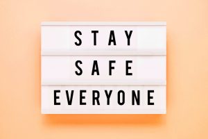 marquee lettering saying "stay safe everyone"